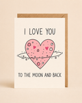 I love you to the moon and back.